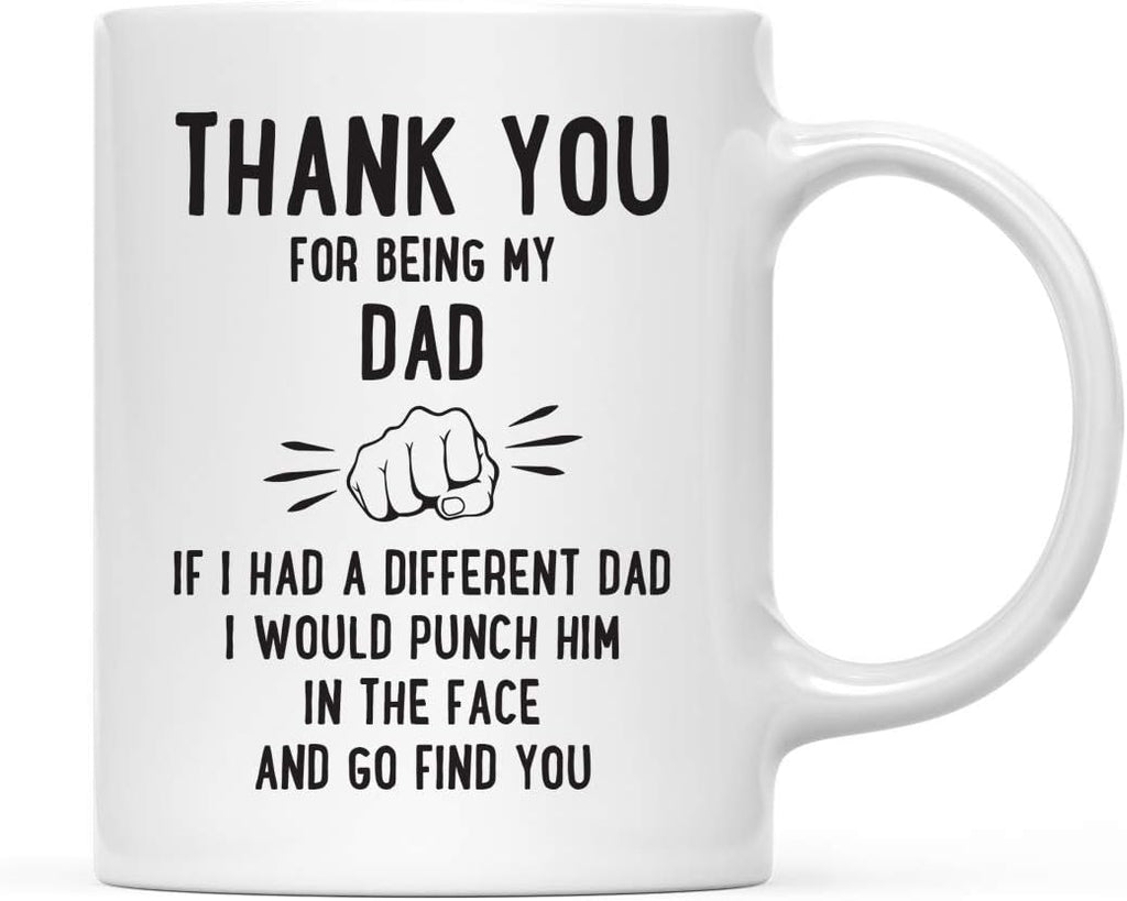 Andaz Press Funny Family 11oz. Coffee Mug Gift, Thank You for Being My Dad, Punch in Face, 1-Pack, Christmas Birthday Drinking Cup Present Ideas