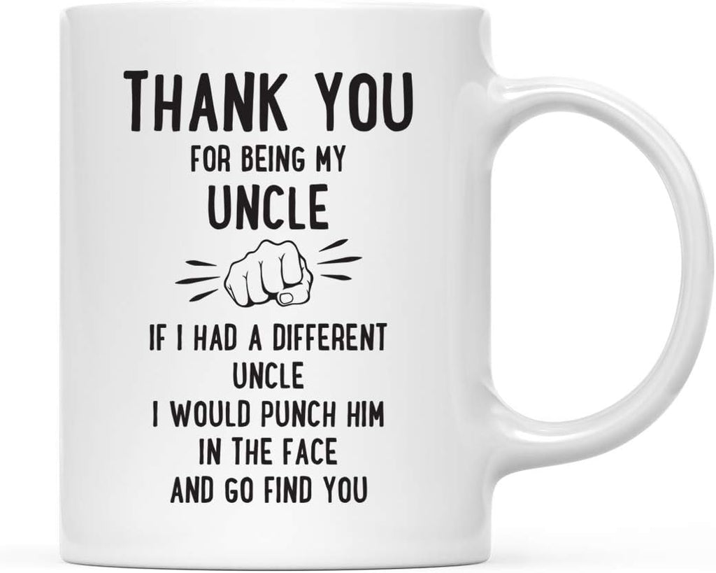 Andaz Press Funny Family 11oz. Coffee Mug Gift, Thank You for Being My Uncle, Punch in Face, 1-Pack, Christmas Birthday Drinking Cup Present Ideas