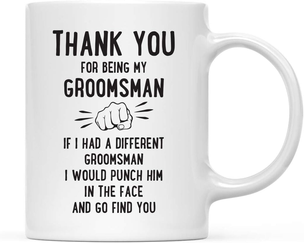 Andaz Press Funny Family 11oz. Coffee Mug Gift, Thank You for Being My Groomsman, Punch in Face, 1-Pack, Christmas Birthday Drinking Cup Present Ideas