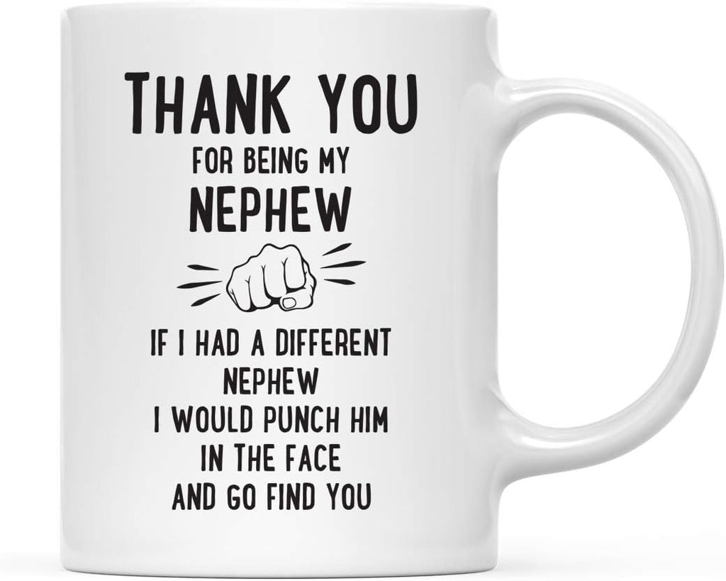 Andaz Press Funny Family 11oz. Coffee Mug Gift, Thank You for Being My Nephew, Punch in Face, 1-Pack, Christmas Birthday Drinking Cup Present Ideas