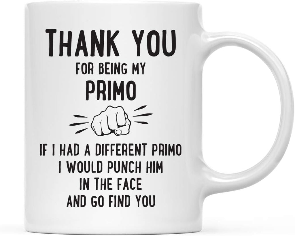 Andaz Press Funny Family 11oz. Coffee Mug Gift, Thank You for Being My Primo, Punch in Face, 1-Pack, Christmas Birthday Drinking Cup Present Ideas