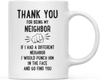 Andaz Press Funny Family 11oz. Coffee Mug Gift, Thank You for Being My Neighbor, Punch in Face, 1-Pack, Christmas Birthday Drinking Cup Present Ideas