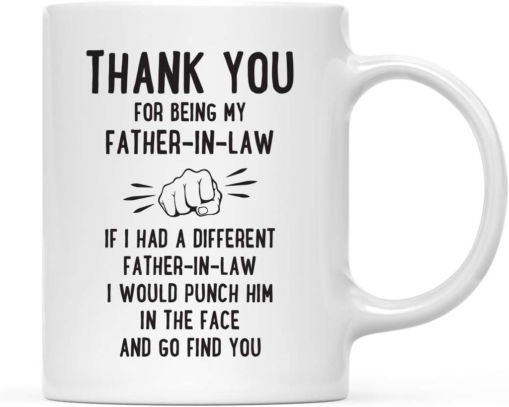 Andaz Press Funny Family 11oz. Coffee Mug Gift, Thank You for Being My Father-in-Law, Punch in Face, 1-Pack, Christmas Birthday Drinking Cup Present Ideas