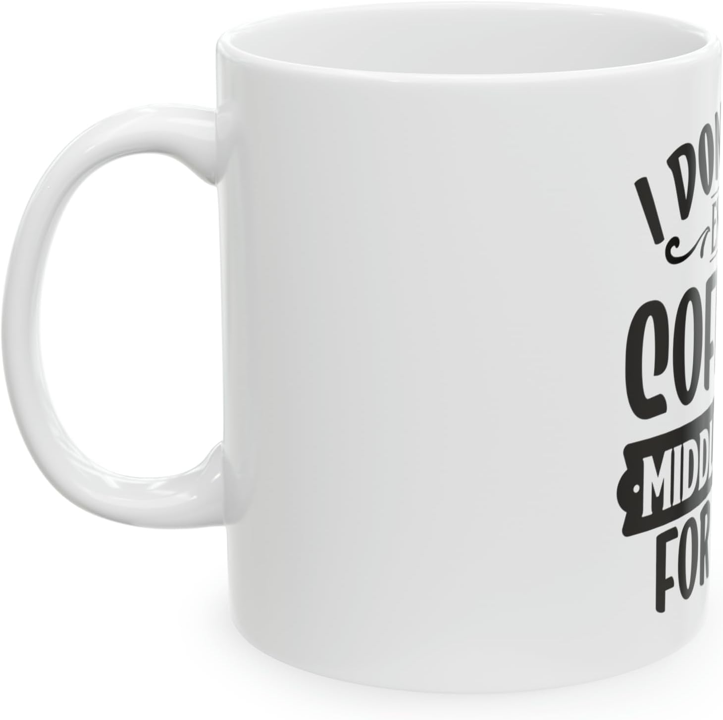 11 OZ Novelty Coffee Mugs - Christmas Gift (DON't Have ENOUGH)