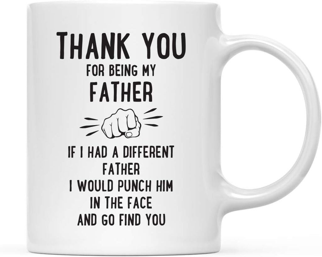 Andaz Press Funny Family 11oz. Coffee Mug Gift, Thank You for Being My Father, Punch in Face, 1-Pack, Christmas Birthday Drinking Cup Present Ideas