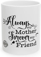 11 OZ Novelty Coffee Mugs - Christmas Gift (Mother Forever Theme)
