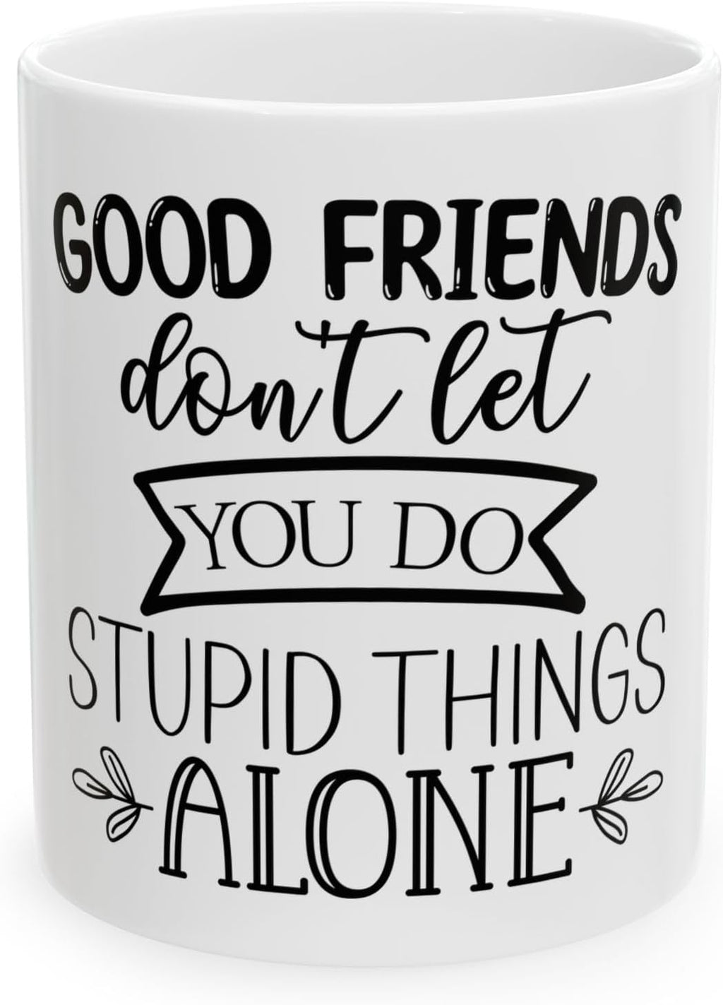 11 OZ Novelty Coffee Mugs - Christmas Gift (Good Friends Theme)