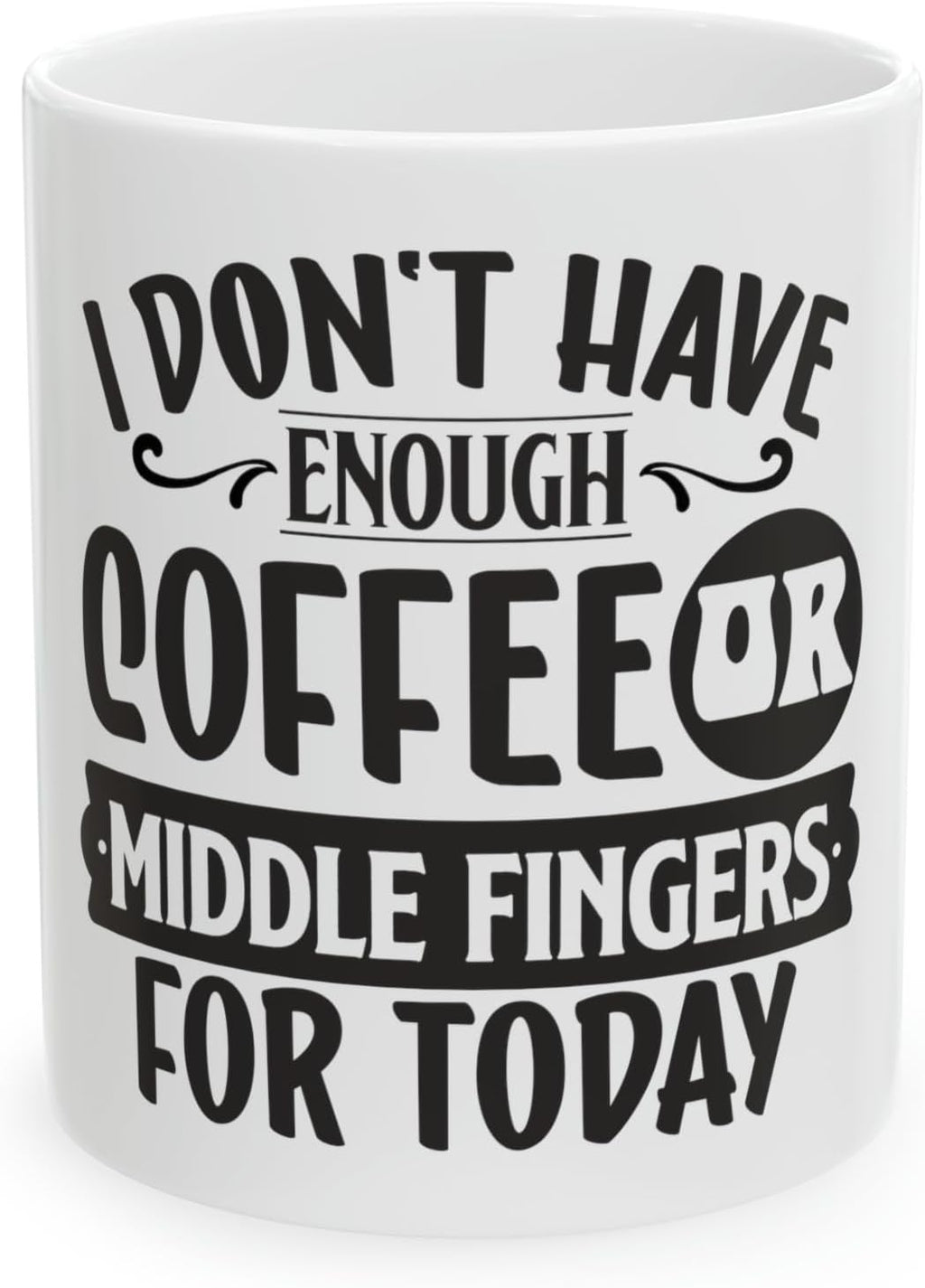 11 OZ Novelty Coffee Mugs - Christmas Gift (DON't Have ENOUGH)