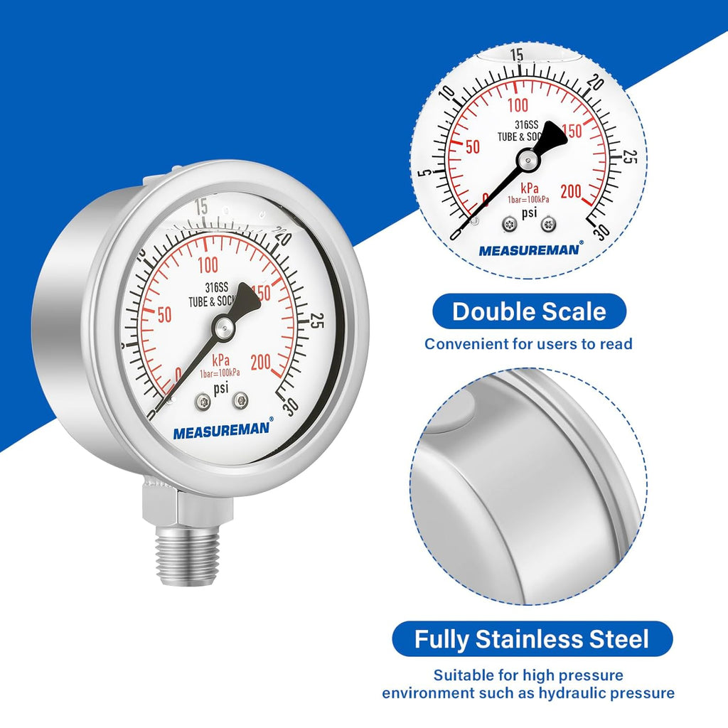 MEASUREMAN Fully Stainless Steel Hydraulic Glycerin Filled Pressure Gauge, 2-1/2" Dial Size,0-30psi/kpa,1/4" NPT Lower Mount