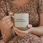 Sweet Water Decor Strong and Courageous Stoneware Coffee Mug | Mom Mug | Novelty Coffee Mugs | Microwave & Dishwasher Safe | 14oz Coffee Cup | Inspirational Gifts